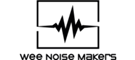Wee Noise Makers